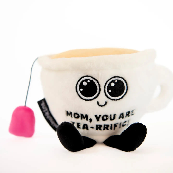 Mom, You are Tea-rrific Plush