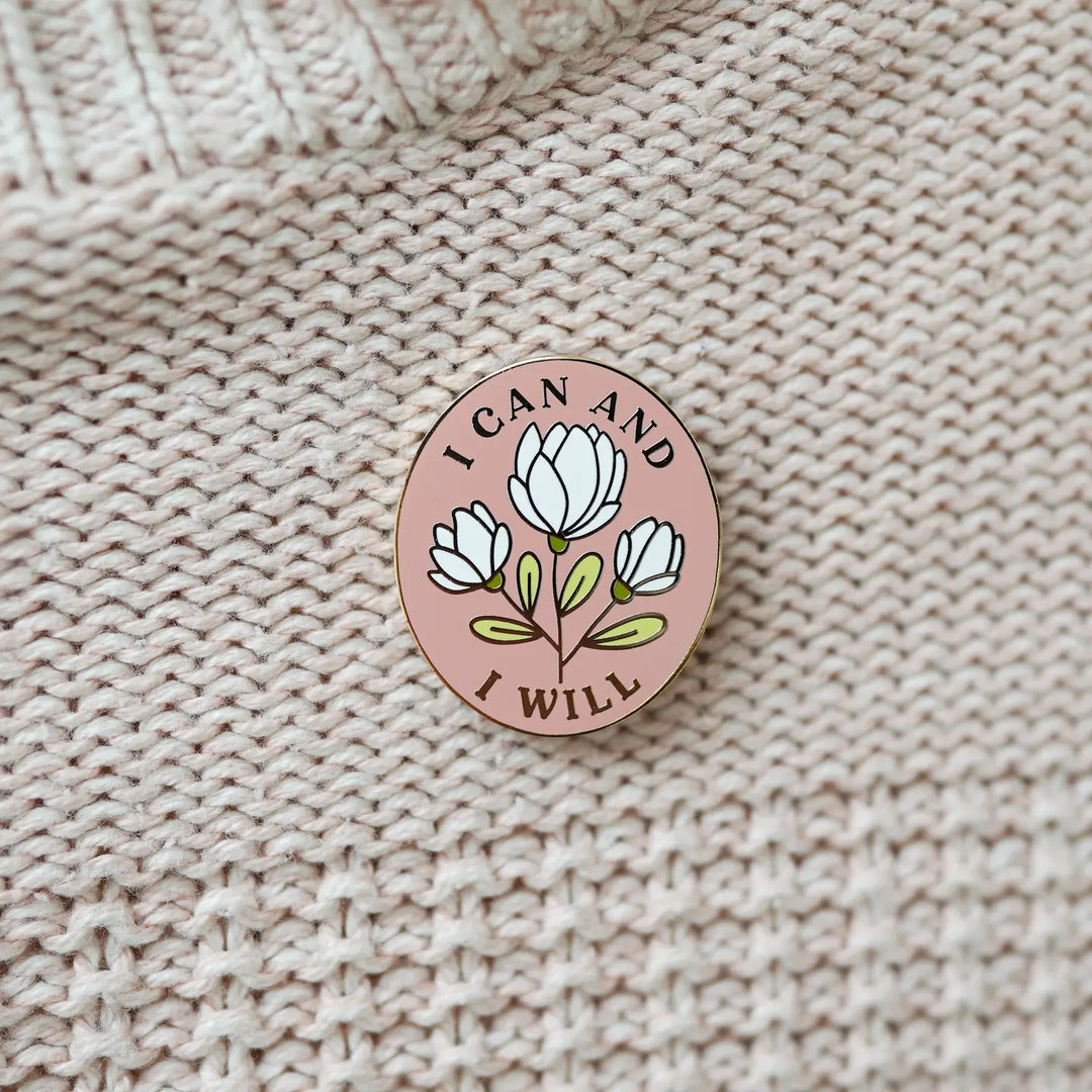 I Can and I Will Enamel Pin