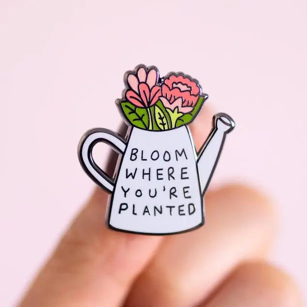 Bloom Where You're Planted Enamel Pin