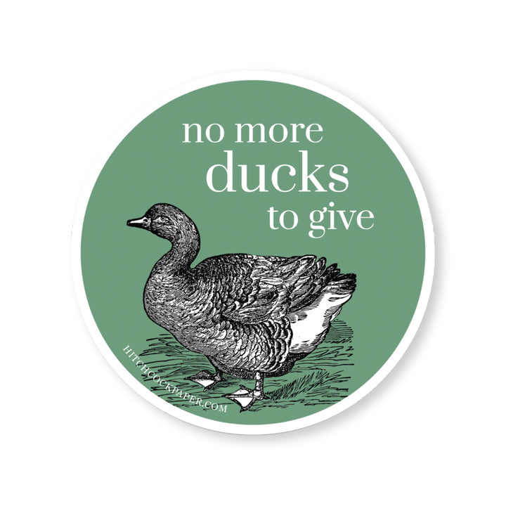 No More Ducks to Give Sticker